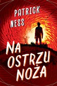Książka : Na ostrzu ... - Patrick Ness