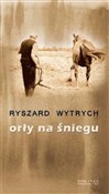 Orły na śn... - Ryszard Wytrych -  fremdsprachige bücher polnisch 