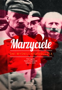 Bild von Marzyciele Oni wyśnili Niepodległą
