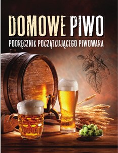 Bild von Domowe piwo Podręcznik początkującego piwowara