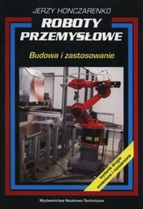 Obrazek Roboty przemysłowe Budowa i zastosowanie