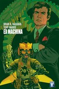Polska książka : Ex Machina... - Brian K.Vaughan, Tony Harris, Tom Feister