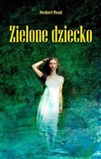 Zielone dz... - Herbert Read - buch auf polnisch 