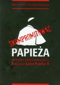 Bild von Skompromitować papieża nieznane fakty i dokumenty dotycz