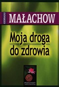 Moja droga... - Giennadij P. Małachow -  fremdsprachige bücher polnisch 