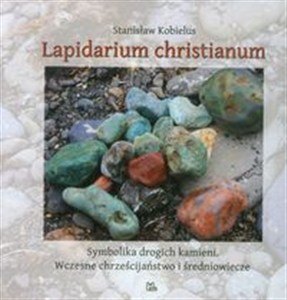Bild von Lapidarium Christianum Symbolika drogich kamieni. Wczesne chrześcijaństwo i średniowiecze