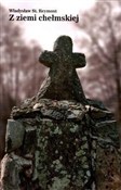 Książka : Z ziemi ch... - Władysław St. Reymont