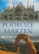 Podróże ma... - Artur Anuszewski -  Polnische Buchandlung 