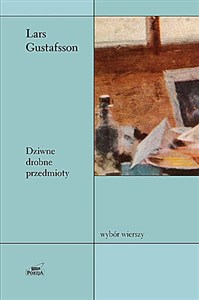 Obrazek Dziwne drobne przedmioty Wybór wierszy