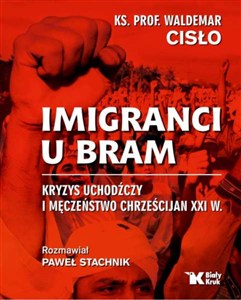 Bild von Imigranci u bram Kryzys uchodźczy i męczeństwo chrześcijan XXI w.