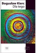Polska książka : Dla tego - Bogusław Kierc