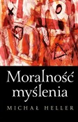Polska książka : Moralność ... - Michał Heller