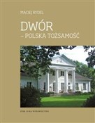Zobacz : Dwór - pol... - Maciej Rydel