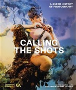 Bild von Calling The Shots A Queer History of Photography