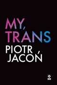 Polnische buch : My, TRANS - Piotr Jacoń