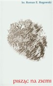 Książka : Pisząc na ... - Roman E. Rogowski