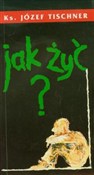 Jak żyć - Józef Tischner - buch auf polnisch 