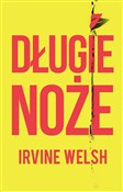 Długie noż... - Irvine Welsh -  fremdsprachige bücher polnisch 
