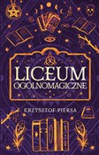 Liceum Ogó... - Krzysztof Piersa -  polnische Bücher
