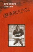 Anarchiści... - Grzegorz Bartos -  polnische Bücher