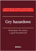 Gry hazard... - Mirosław Bik, Robert Kamionowski, Dariusz Obrępalski, Katarzyna Ryszard -  Książka z wysyłką do Niemiec 