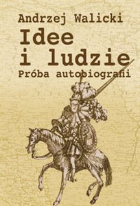 Obrazek Idee i ludzie Próba autobiografii
