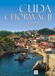 Bild von Cuda Chorwacji Najpiękniejsze miejsca i zabytki