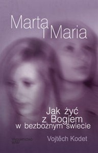 Bild von Marta i Maria Jak żyć z Bogiem w bezbożnym świecie