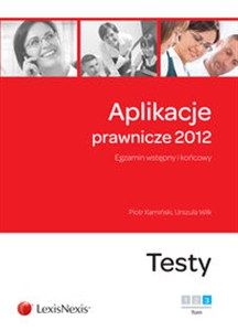 Obrazek Aplikacje prawnicze 2012 tom 3 Egzamin wstępny i końcowy. Testy