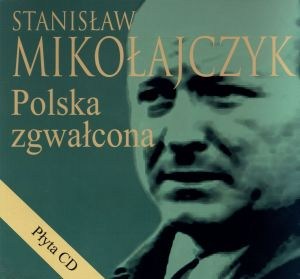 Bild von Stanisław Mikołajczyk Polska zgwałcona + CD