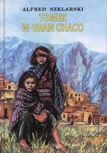 Obrazek Tomek w Gran Chaco