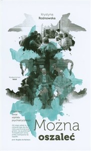 Obrazek Można oszaleć Osobliwy świat szpitala psychiatrycznego