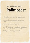 Zobacz : Palimpsest... - Aleksandra Pijanowska