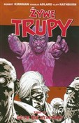 Zobacz : Żywe trupy... - Robert Kirkman, Charlie Adlard, Cliff Rathburn