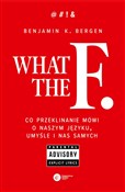 What the F... - Benjamin K. Bergen - Ksiegarnia w niemczech