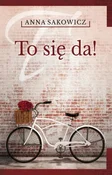 To się da!... - Anna Sakowicz -  fremdsprachige bücher polnisch 