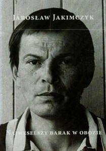 Bild von Najweselszy barak w obozie Tajna policja komunistyczna jako krytyk artystyczny i kurator sztuki w PRL