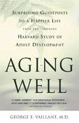 Zobacz : Aging Well... - George E. Vaillant, Vaillant