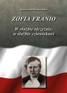 Obrazek Zofia Franio W służbie Ojczyźnie, w służbie człowiekowi