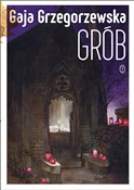 Polska książka : Grób - Gaja Grzegorzewska