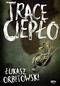 Tracę ciep... - Łukasz Orbitowski -  polnische Bücher
