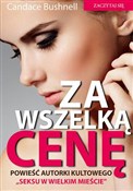 Za wszelką... - Candace Bushnell -  Polnische Buchandlung 