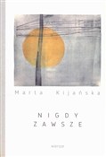Nigdy zaws... - Marta Kijańska -  fremdsprachige bücher polnisch 
