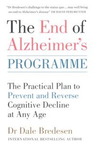 Bild von The End of Alzheimer's Programme The Practical Plan to Prevent and Reverse Cognitive Decline at Any Age