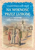 Na wolność... - Adam Grzybowski, Jacek Tebinka -  Polnische Buchandlung 