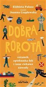 Dobra robo... - Elżbieta Pałasz -  polnische Bücher