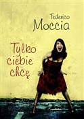 Tylko cieb... - Federico Moccia -  Książka z wysyłką do Niemiec 