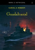 Guadalcana... - Samuel Eliot Morison - buch auf polnisch 