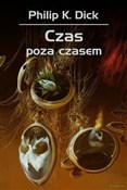 Czas poza ... - Philip K. Dick - Ksiegarnia w niemczech