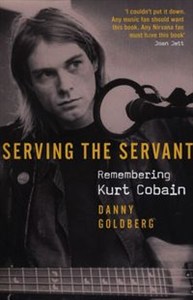 Bild von Serving The Servant Remembering Kurt Cobain